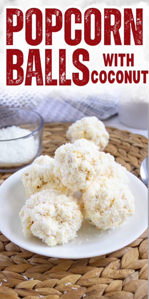 a picture of popcorn balls on a plate and text overlay that says popcorn balls with coconut