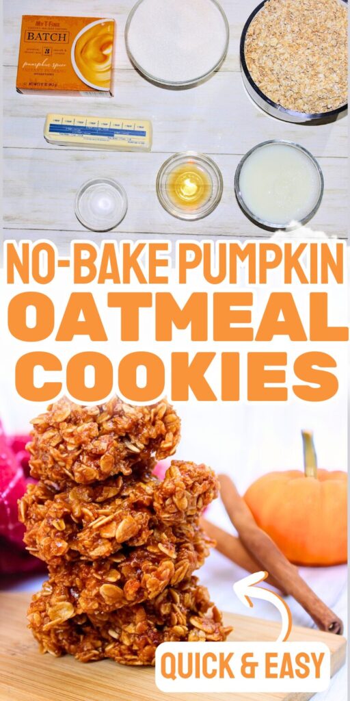 no bake oatmeal pumpkin cookies picture on the bottom, ingredient picture on the top and text that says no bake pumpkin oatmeal cookies