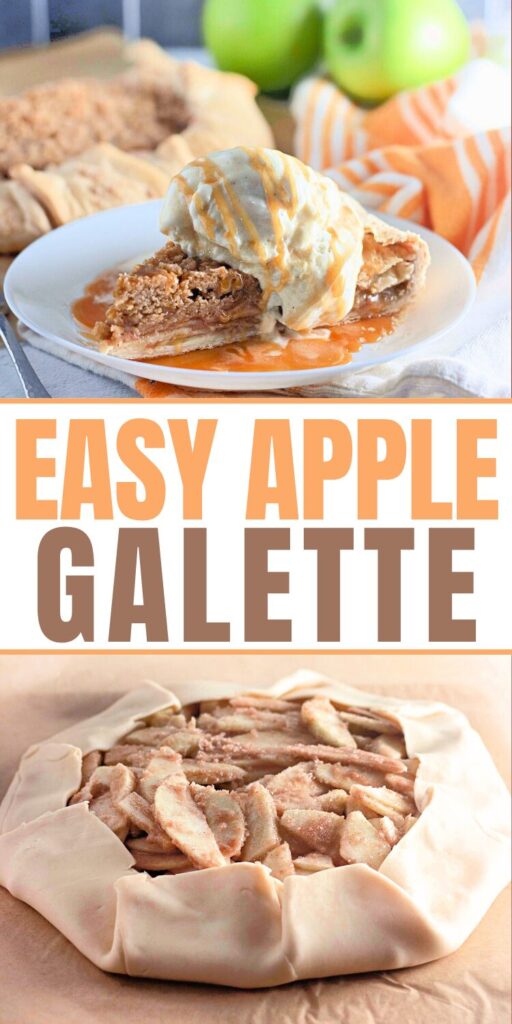 a picture of an apple galette slice with ice cream on it and a picture of an apple galette before baking. text overlay says easy apple galette