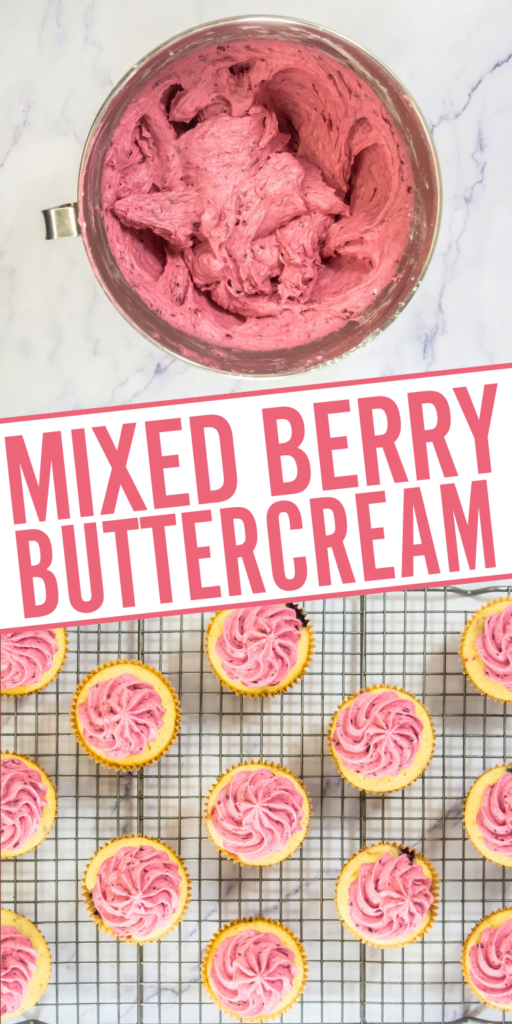 a mixing bowl with pink berry buttercream frosting and an overhead shot of cupcakes with berry frosting. text overlay: mixed berry buttercream. 