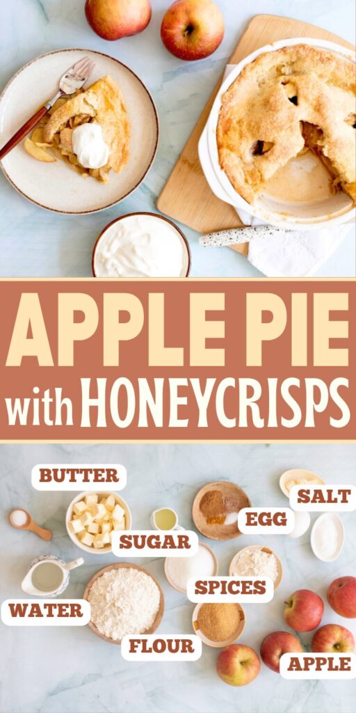 One picture of an apple pie cut and a slice of apple pie on a plate, and a photo of the ingredients to make the apple pie recipe. text between says apple pie with honeycrisps