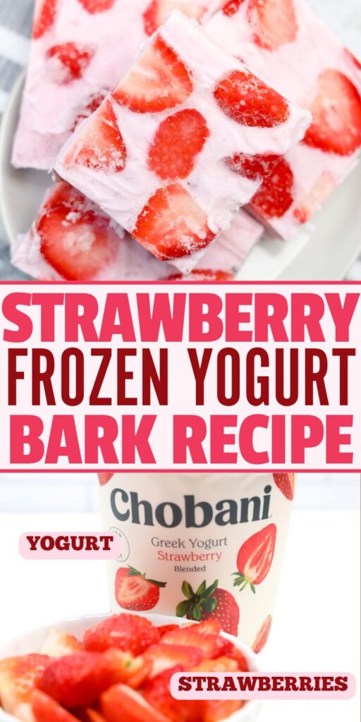top picture of frozen yogurt bark with strawberries in it and a picture underneath of ingredients. Text overlay that says strawberry frozen yogurt bark recipe
