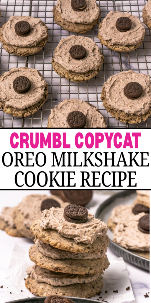 a picture of cookies and cream cookies on a cooling rack, and a picture of the oreo milkshake cookies in a stack. text overlay that says crumbl copycat oreo milkshake cookie recipe